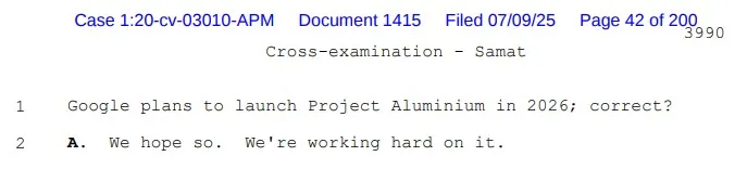 Q: “Google plans to launch Project Aluminium in 2026; correct?” A: “We hope so. We’re working hard on it.”